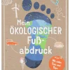 Lernbuch "Mein ökologischer Fußabdruck: Mit vielen Tests und Tipps "